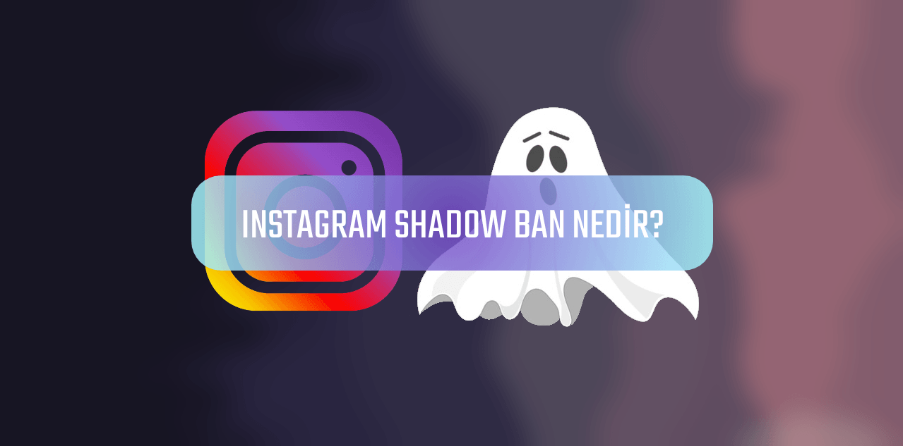 Instagram Shadow Ban Nedir?
