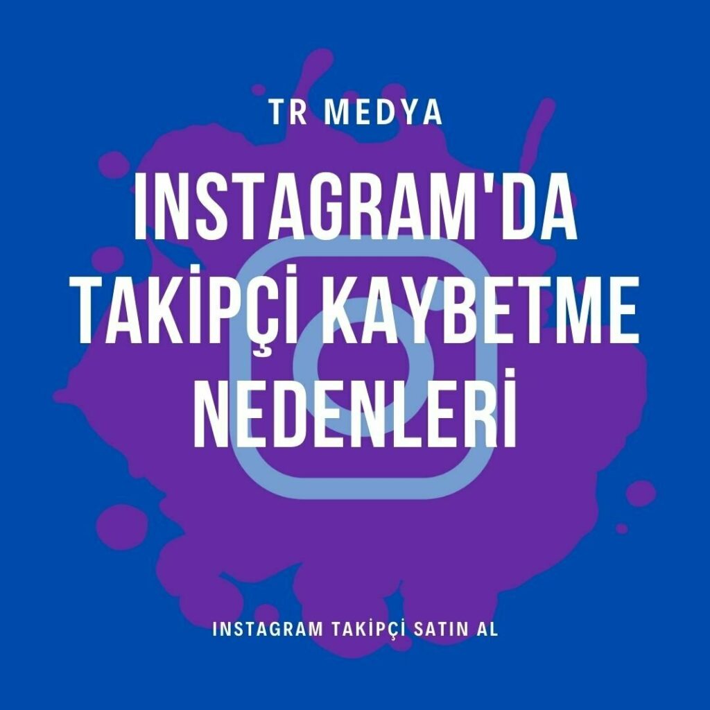 instagram'da takipçi kaybetme nedenleri