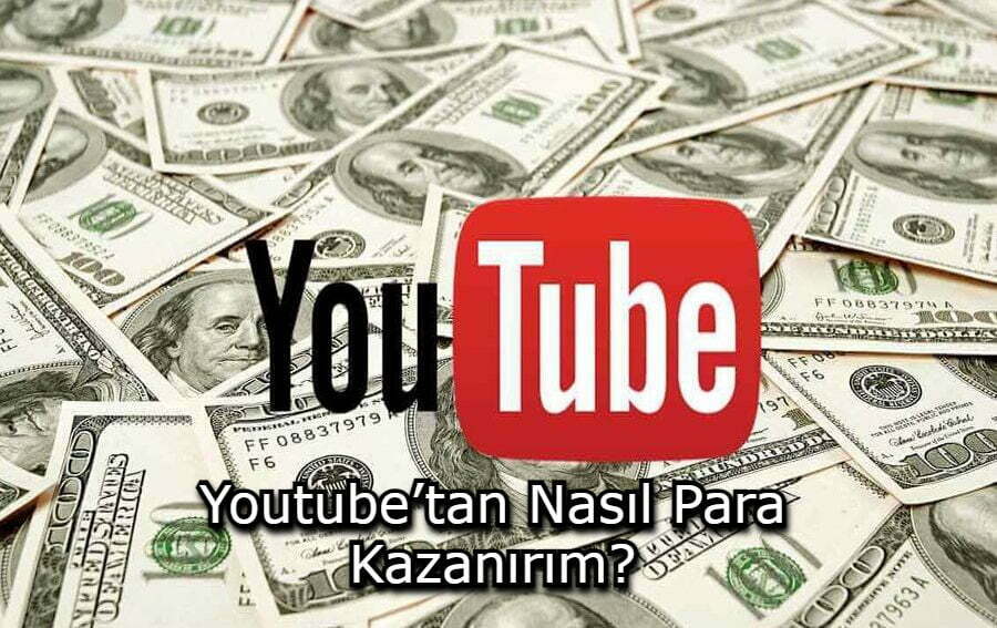 Youtube’tan Nasıl Para Kazanırım?