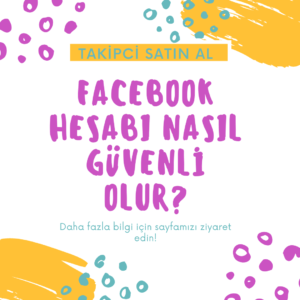 Facebook Hesabı Nasıl Güvenli Olur?