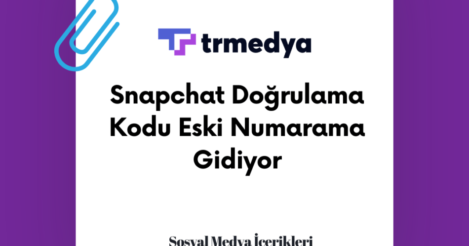 Snapchat Doğrulama Kodu Eski Numarama Gidiyor