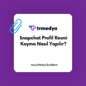 Snapchat Profil Resmi Koyma Nasıl Yapılır?