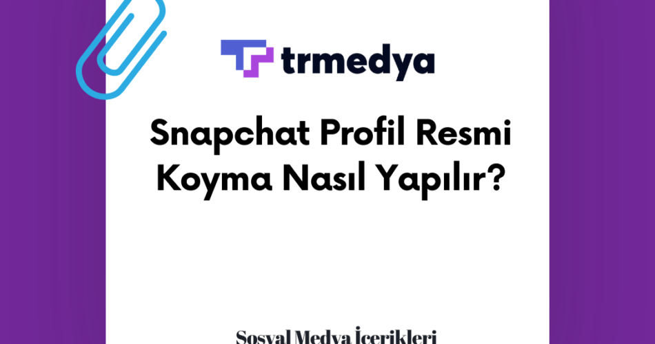 Snapchat Profil Resmi Koyma Nasıl Yapılır?