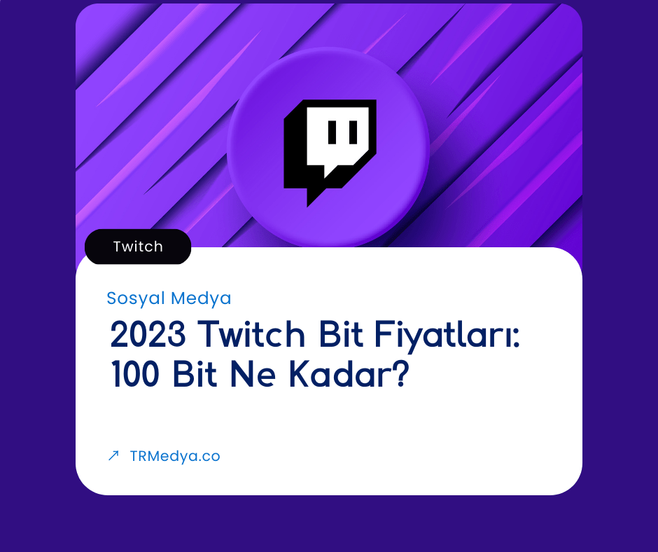 2023 Twitch Bit Fiyatları: 100 Bit Ne Kadar?