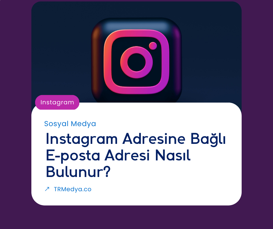 Instagram Adresine Bağlı E-posta Adresi Nasıl Bulunur?