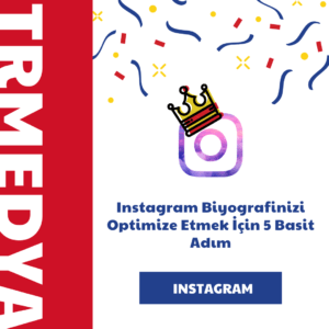 Instagram Biyografinizi Optimize Etmek İçin 5 Basit Adım