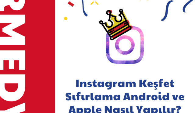 Instagram Keşfet Sıfırlama Android ve Apple Nasıl Yapılır?
