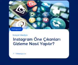 Instagram Öne Çıkanları Gizleme Nasıl Yapılır?