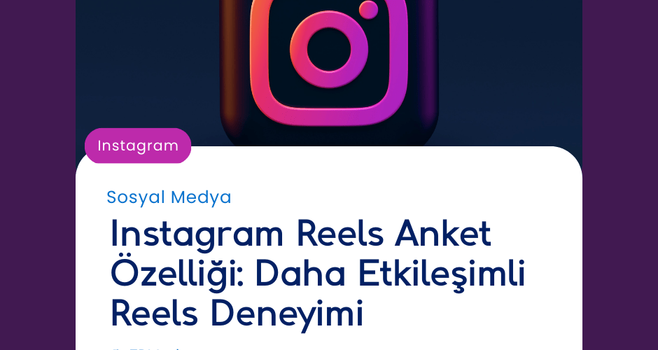 Instagram Reels Anket Özelliği: Daha Etkileşimli Reels Deneyimi