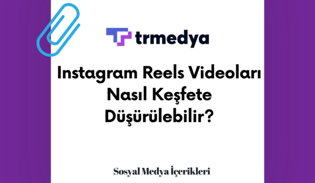 Instagram Reels Videoları Nasıl Keşfete Düşürülebilir?