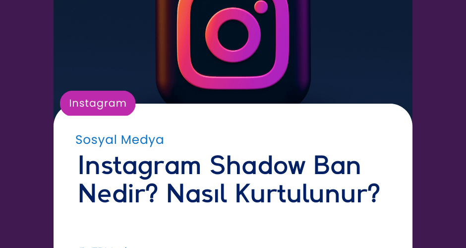 Instagram Shadow Ban Nedir? Nasıl Kurtulunur?