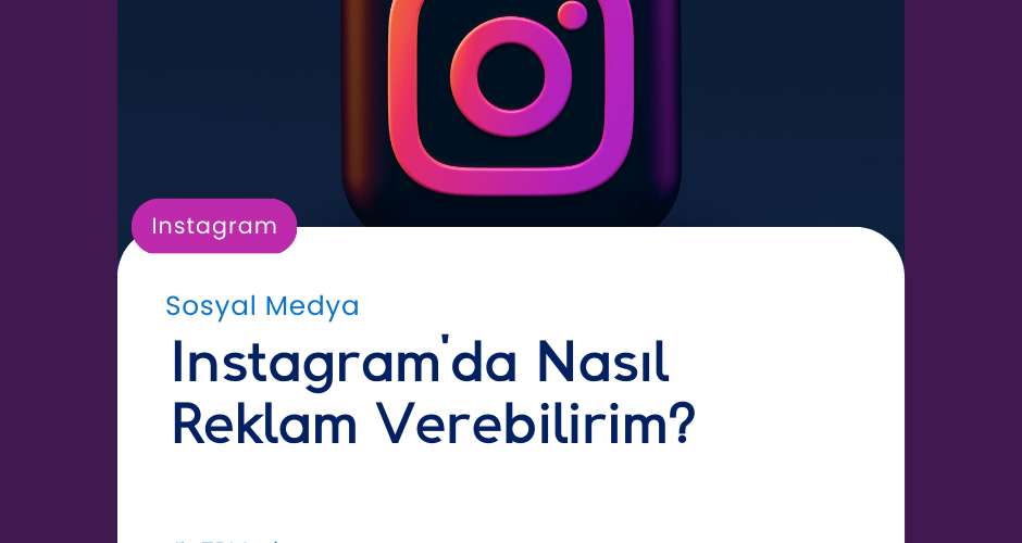 Instagram'da Nasıl Reklam Verebilirim?