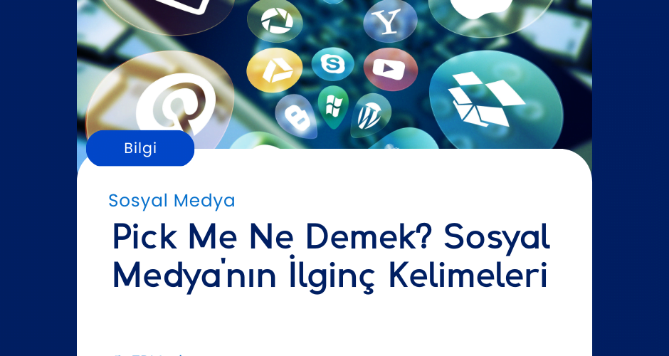 Pick Me Ne Demek? Sosyal Medya'nın İlginç Kelimeleri Pick Me Ne Demek? Sosyal Medya'nın İlginç Kelimeleri