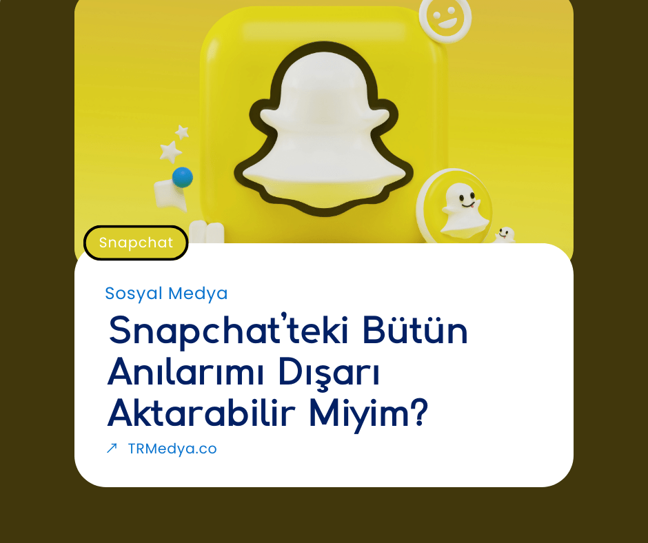 Snapchat’teki Bütün Anılarımı Dışarı Aktarabilir Miyim?