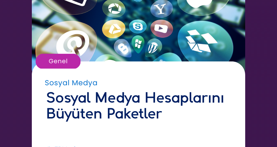 Sosyal Medya Hesaplarını Büyüten Paketler