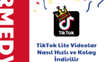 TikTok Lite Videolar Nasıl Hızlı ve Kolay İndirilir