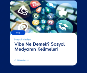 Vibe Ne Demek? Sosyal Medya'nın Kelimeleri