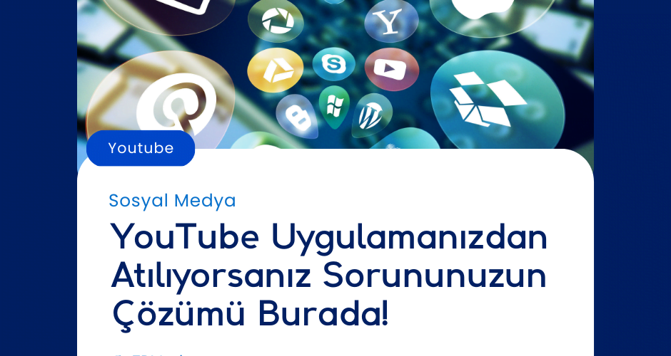 YouTube Uygulamanızdan Atılıyorsanız Sorununuzun Çözümü Burada!