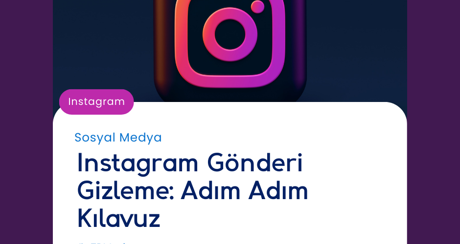 Instagram Gönderi Gizleme Adım Adım Kılavuz